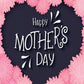 Happy Mother's Day Pink Flower Heart Card