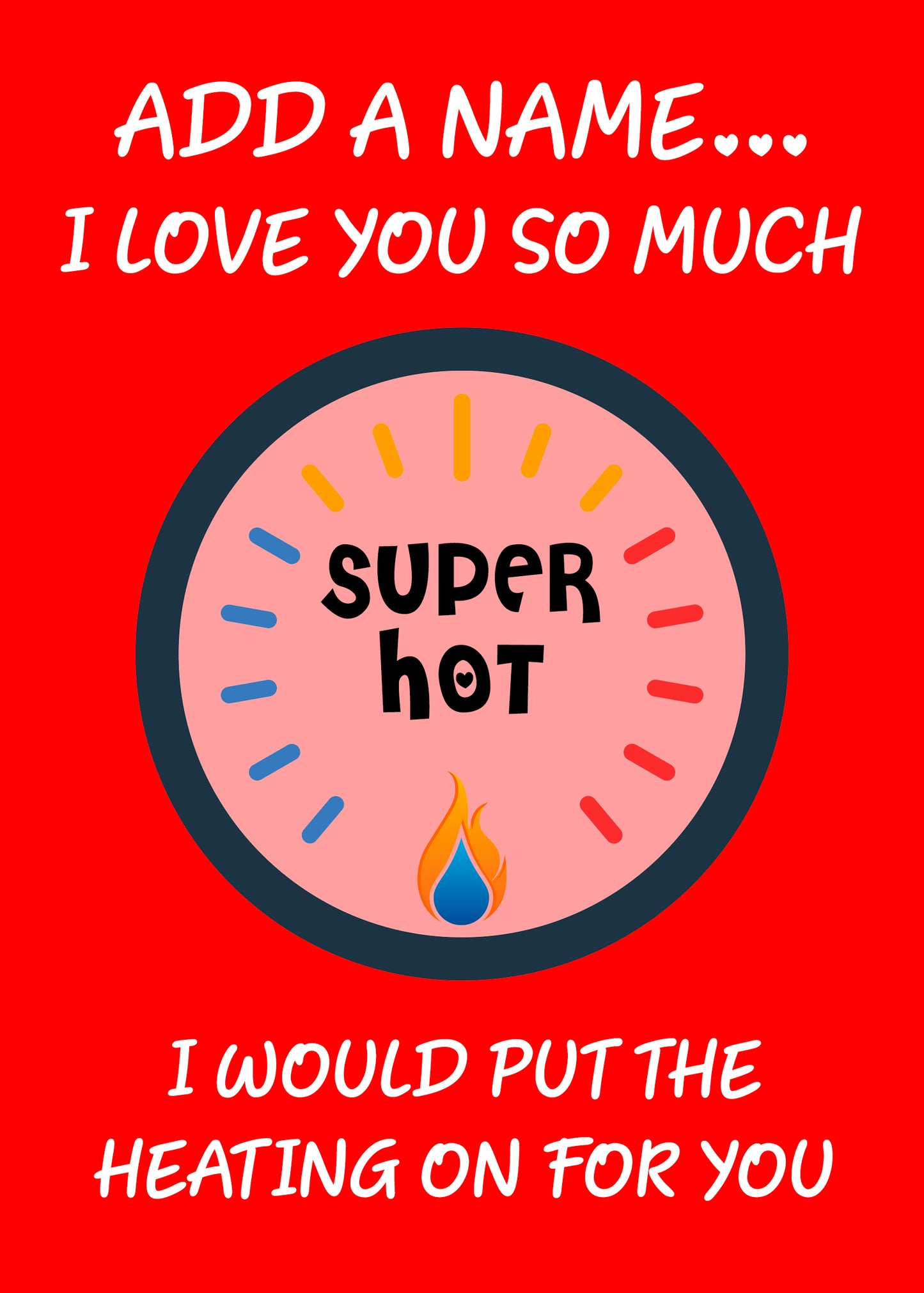 Put The Heating On For You Personalised Valentine's Day Cards