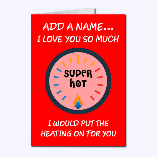 Put The Heating On For You Personalised Valentine's Day Cards