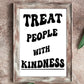 Treat People With Kindness Prints