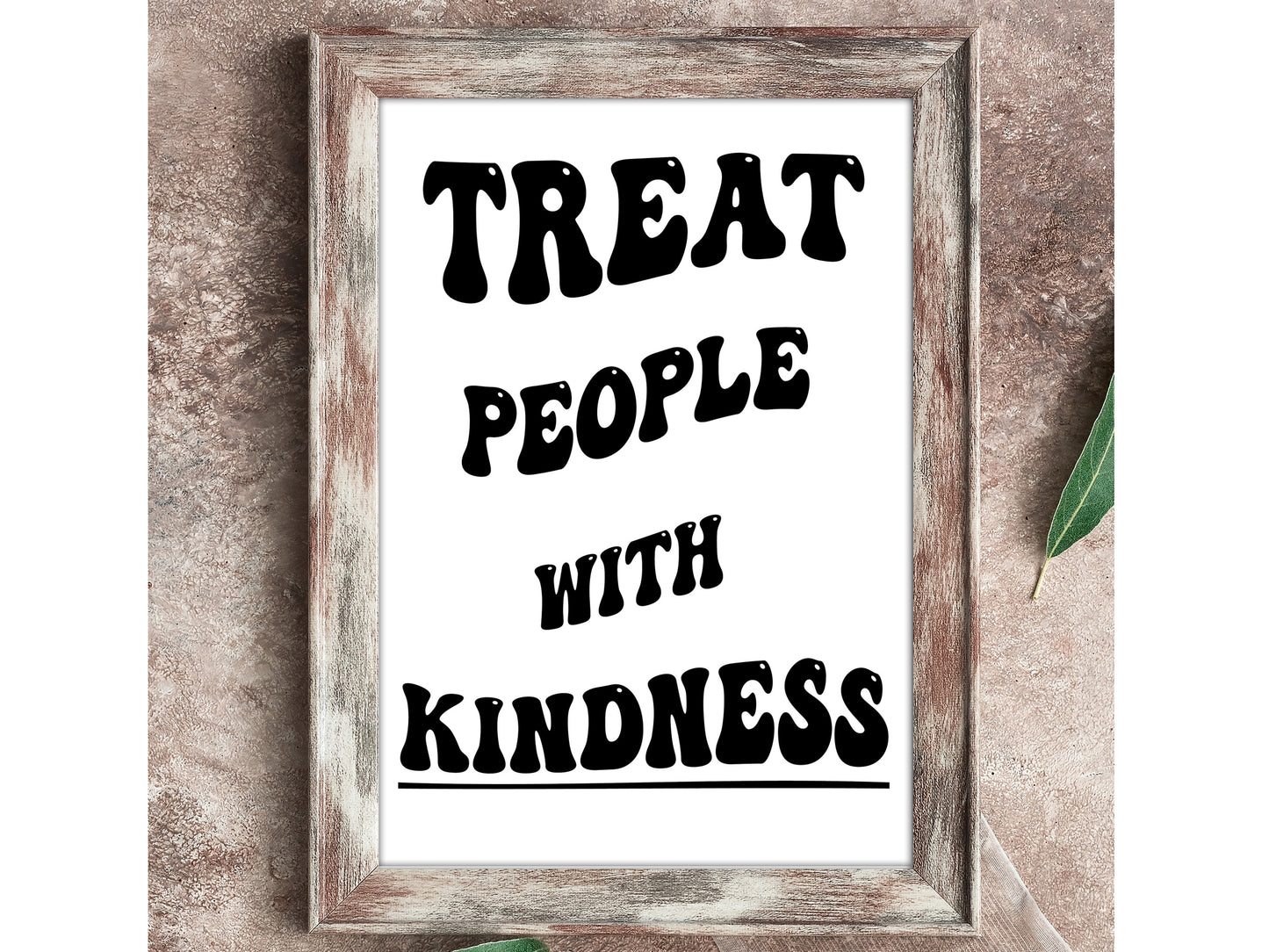 Treat People With Kindness Prints